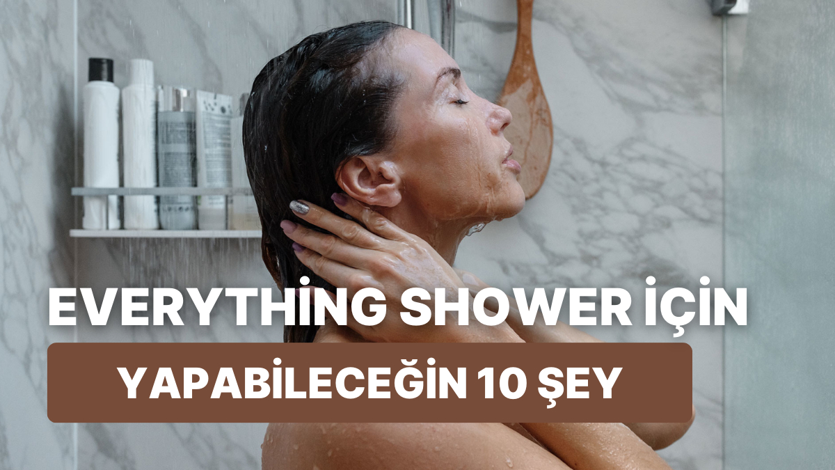 everything-shower-ile-kendine-luks-bir-bakim-yap-5wPeNd11.jpg